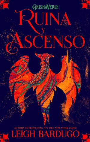 RUINA Y ASCENSO ( TRILOGÍA SOBRA Y HUESO, 3)