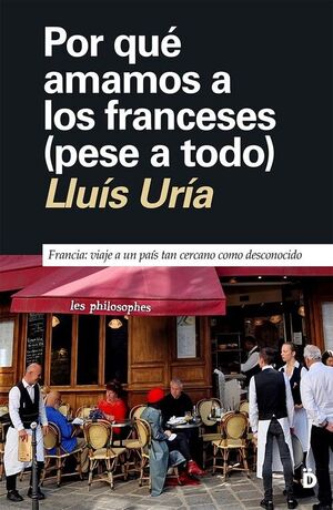 POR QUE AMAMOS A LOS FRANCESES (PESE A TODO)