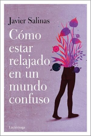 CÓMO ESTAR RELAJADO EN UN MUNDO CONFUSO       MN