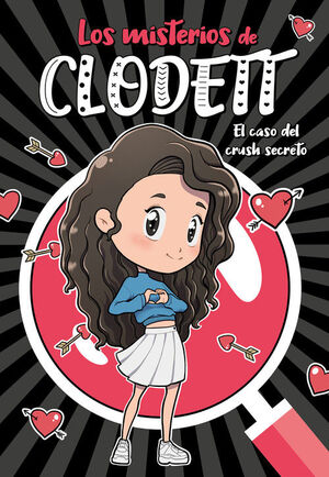 EL CASO DEL CRUSH SECRETO (LOS MISTERIOS DE CLODETT, 2)