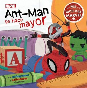 ANT-MAN SE HACE MAYOR (MIS LECTURAS MARVEL)