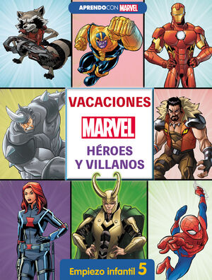 VACACIONES CON MARVEL. HÉROES Y VILLANOS. EMPIEZO INFANTIL 5