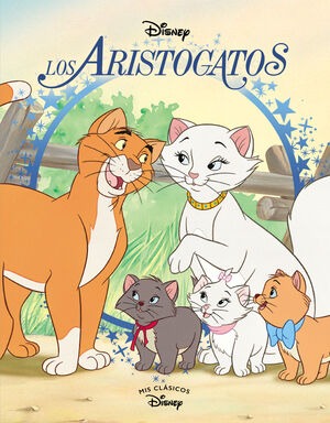 LOS ARISTOGATOS (MIS CLÁSICOS DISNEY)