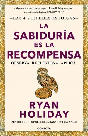 SABIDURIA ES LA RECOMPENSA, LA(LAS 4 VIRTUDES ESTOICAS 4)