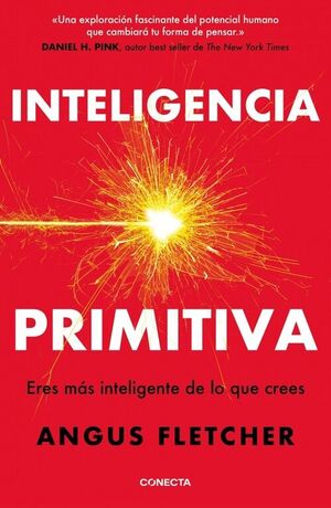 INTELIGENCIA PRIMITIVA ERES MÁS INTELIGENTE DE LO QUE CREES
