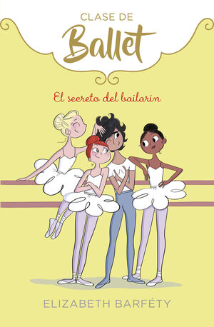 EL SECRETO DEL BAILARÍN (CLASE DE BALLET, 6)