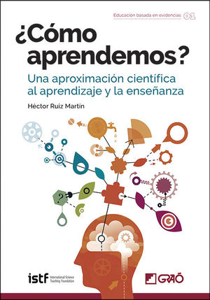 ¿CÓMO APRENDEMOS?. UNA APROXIMACIÓN CIENTÍFICA AL APRENDIZAJE Y LA ENSEÑANZA