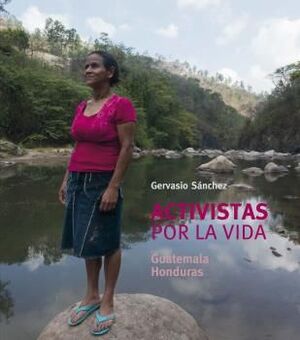 ACTIVISTAS POR LA VIDA. GUATEMALA - HONDURAS
