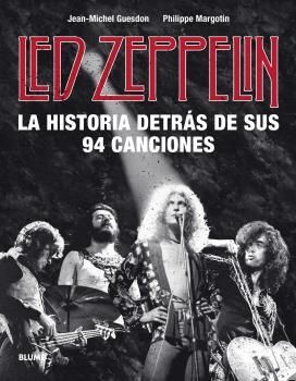 LED ZEPPELIN. HISTORIA DETRAS DE SUS 94 CANCIONES