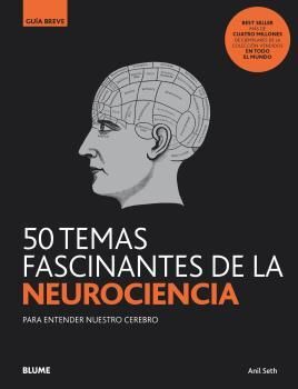 50 TEMAS FASCINANTES NEUROCIENCIA. GUIA BREVE