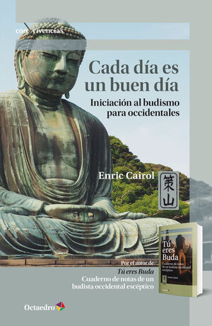 CADA DIA ES UN BUEN DIA. INICIACION AL BUDISMO PARA OCCIDENTALES