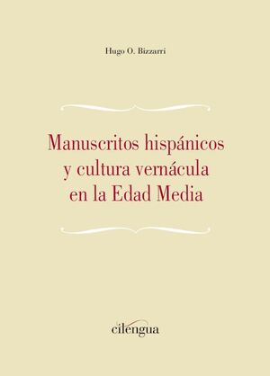 MANUSCRITOS HISPÁNICOS Y CULTURA VERNÁCULA EN LA EDAD MEDIA