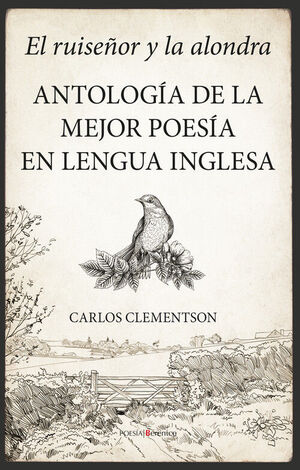 EL RUISEÑOR Y LA ALONDRA. ANTOLOGÍA DE LA MEJOR POESÍA EN LENGUA