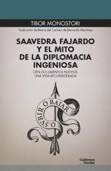 SAAVEDRA FAJARDO Y EL MITO DE LA DIPLOMACIA INGENIOSA