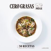 CERO GRASAS. 50 RECETAS LIGERAS...