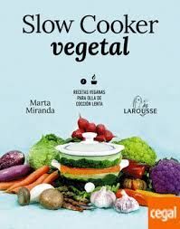SLOW COOKER VEGETAL. RECETAS VEGANAS OLLA COCCION LENTA