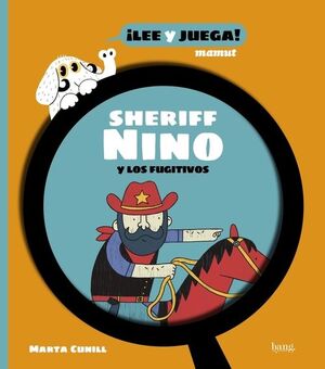 SHERIFF NINO Y LOS FUGITIVOS  (LEE Y JUEGA)