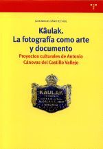 KAULAK. LA FOTOGRAFÍA COMO ARTE Y DOCUMENTO