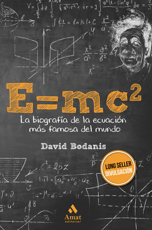 E=MC2 LA BIOGRAFÍA DE LA ECUACIÓN MÁS FAMOSA DEL MUNDO
