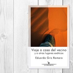 VIAJE A CASA DEL VECINO Y A OTROS LUGARES EXÓTICOS