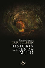 J.R.R. TOLKIEN. HISTORIA, LEYENDA, MITO