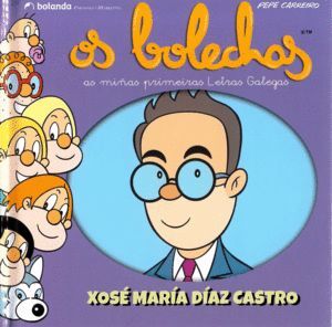 OS BOLECHAS. AS MIÑAS PRIMEIRAS LETRAS GALEGAS. XOSÉ MARÍA DÍAZ CASTRO