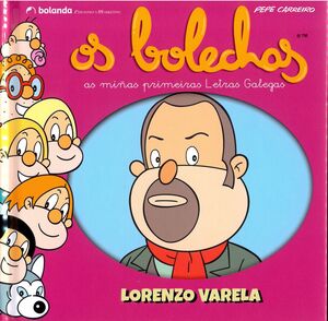 OS BOLECHAS. AS MIÑAS PRIMEIRAS LETRAS GALEGAS. LORENZO VARELA