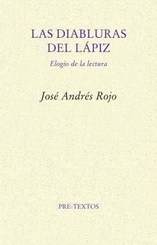 LAS DIABLURAS DEL LÁPIZ. ELOGIO DE LA LECTURA