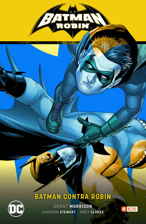 BATMAN Y ROBIN VOL. 02: BATMAN CONTRA ROBIN (BATMAN Y ROBIN PARTE 2)
