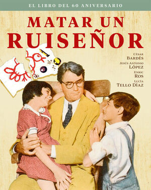 MATAR UN RUISEÑOR. (EL LIBRO DEL 60 ANIVERSARIO)