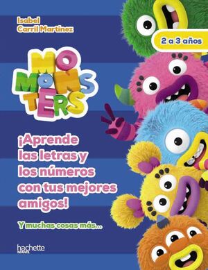 MOMONSTERS, 2 A 3 AÑOS. APRENDE LAS LETRAS Y LOS NÚMEROS CON LOS MOMONSTERS.