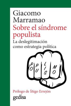 SOBRE EL SÍNDROME POPULISTA. LA DESLEGITIMACION COMO ESTRATEGIA POLITICA