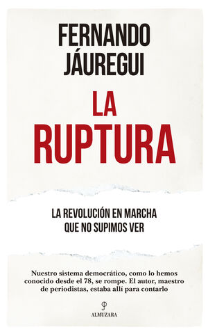 RUPTURA, LA. REVOLUCION EN MARCHA QUE NO SUPIMOS VER