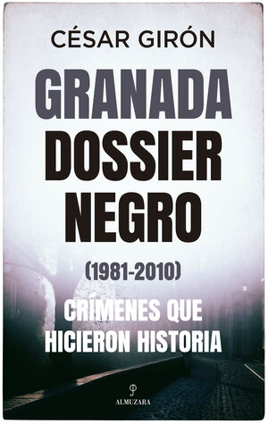 GRANADA DOSSIER NEGRO (1981-2010)