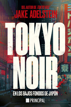 TOKYO NOIR. EN LOS BAJOS FONDOS DE JAPÓN