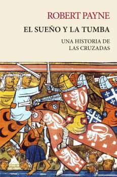 EL SUEÑO Y LA TUMBA. UNA HISTORIA DE LAS CRUZADAS