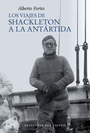 LOS VIAJES DE SHACKLETON A LA ANTARTIDA