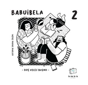 BABUIBELA 2: DOS VECES BUENO