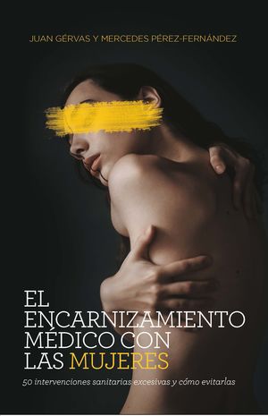 ENCARNIZAMIENTO MEDICO CON LAS MUJERES, EL (NE)