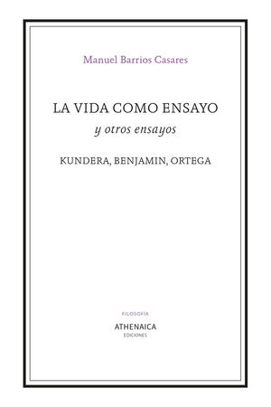 LA VIDA COMO ENSAYO Y OTROS ENSAYOS