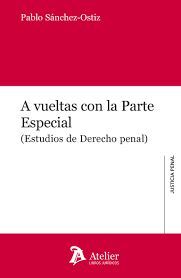A VUELTAS CON LA PARTE ESPECIAL (ESTUDIOS DE DERECHO PENAL)