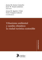 URBANISMO AMBIENTAL Y CAMBIO CLIMÁTICO: LA CIUDAD TURÍSTICA SOSTENIBLE.