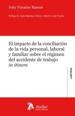 EL IMPACTO DE LA CONCILIACIÓN DE LA VIDA PERSONAL, LABORAL Y FAMILIAR SOBRE EL REGIMEN DEL ACCIDENTE DE TRABAJO