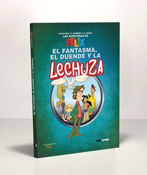 EL FANTASMA, EL DUENDE Y LA LECHUZA. (LAS AVENTURAS DE FELIX 5)