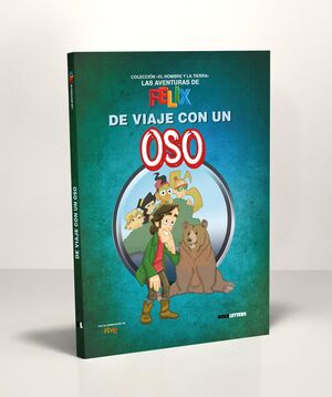 DE VIAJE CON UN OSO. (LAS AVENTURAS DE FÉLIX 6)