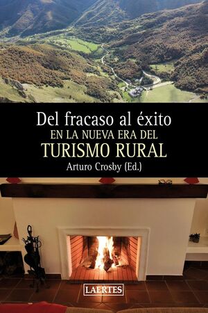 DEL FRACASO AL ÉXITO. EN LA NUEVA ERA DEL TURISMO RURAL