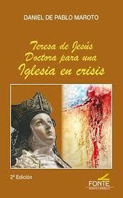 TERESA DE JESUS. DOCTORA PARA UNA IGLESIA EN CRISIS 2ª ED