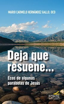 DEJA QUE RESUENE. ECOS DE ALGUNAS PARABOLAS DE JESUS