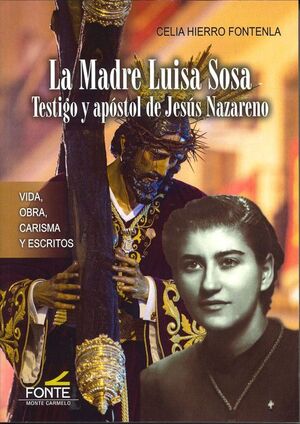 MADRE LUISA SOSA, LA. TESTIGO Y APOSTOL DE JESUS NAZARENO