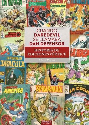 CUANDO DAREDEVIL SE LLAMABA DAN DEFENSOR. HIST ED. VERTICE